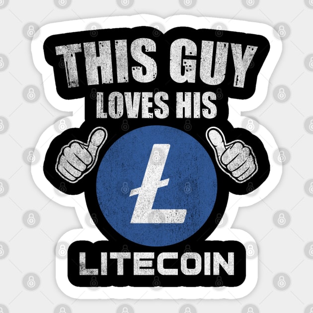 This Guy Loves His Litecoin LTC Coin Valentine Crypto Token Cryptocurrency Blockchain Wallet Birthday Gift For Men Women Kids Sticker by Thingking About